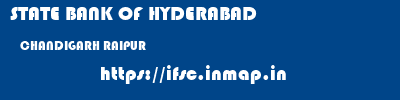 STATE BANK OF HYDERABAD  CHANDIGARH RAIPUR    ifsc code